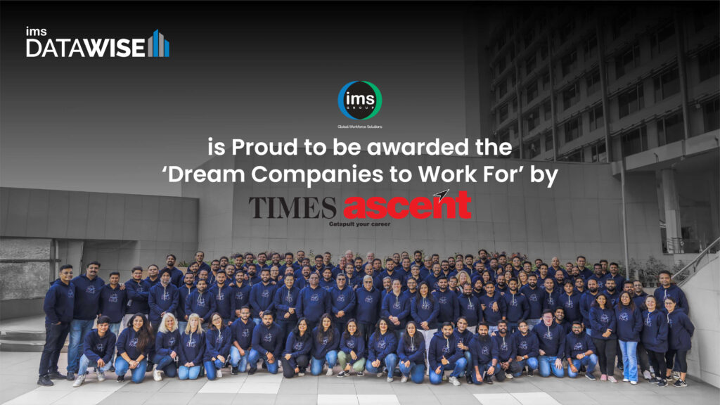 IMS is Proud to be awarded the ‘Dream Companies to Work For’ by Times Ascent
