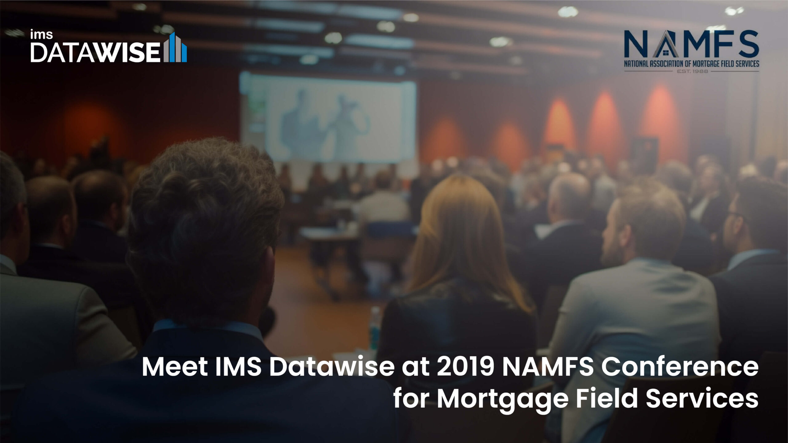 Meet IMS Datawise at 2019 NAMFS Conference for Mortgage Field Services