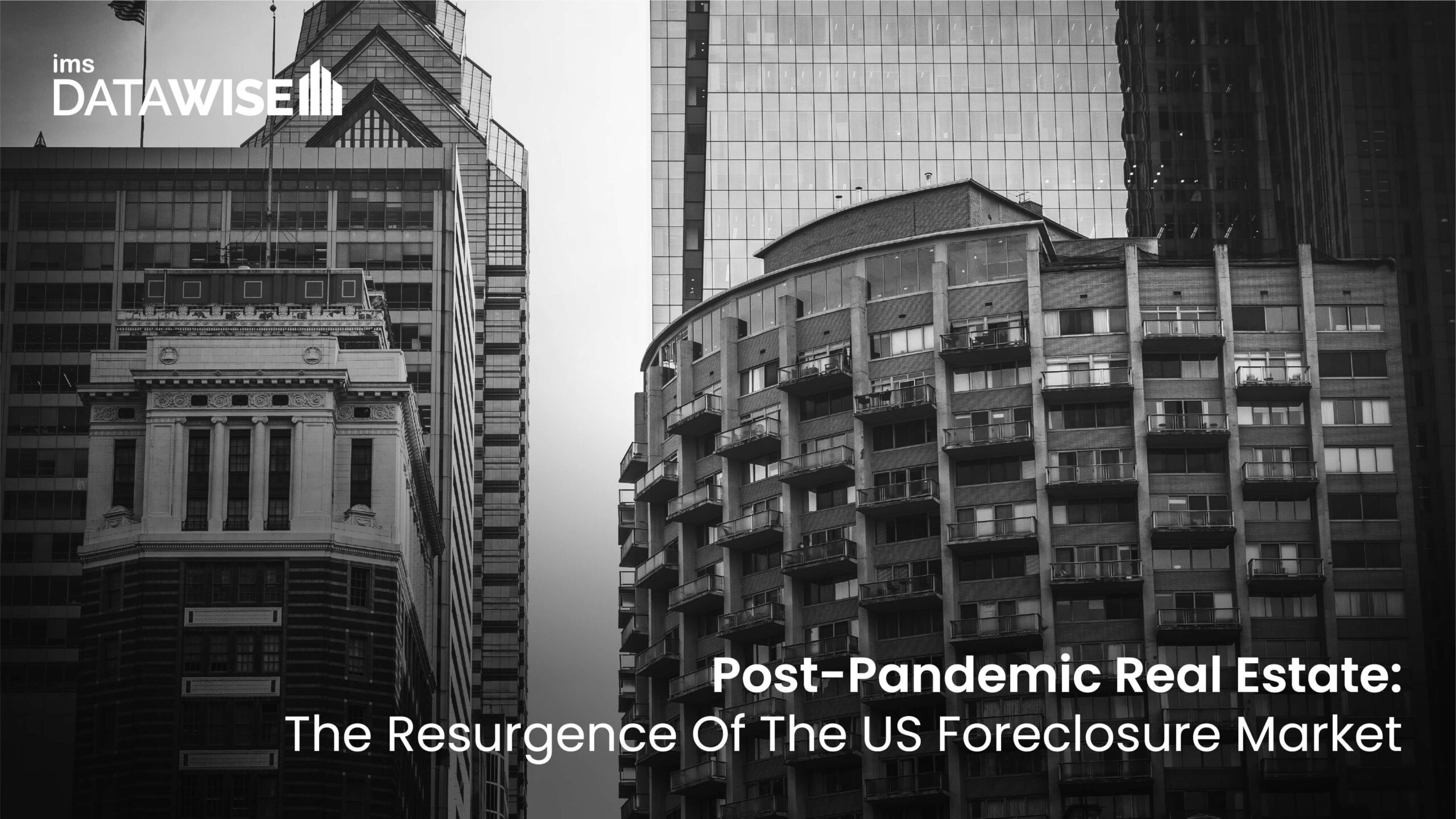 Post-Pandemic Real Estate The Resurgence Of The US Foreclosure Market