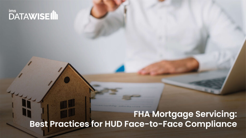 FHA Mortgage Servicing Best Practices for HUD Face-to-Face Compliance