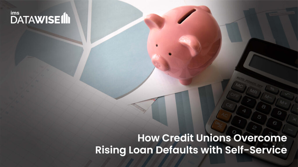 How Credit Unions Overcome Rising Loan Defaults with Self-Service