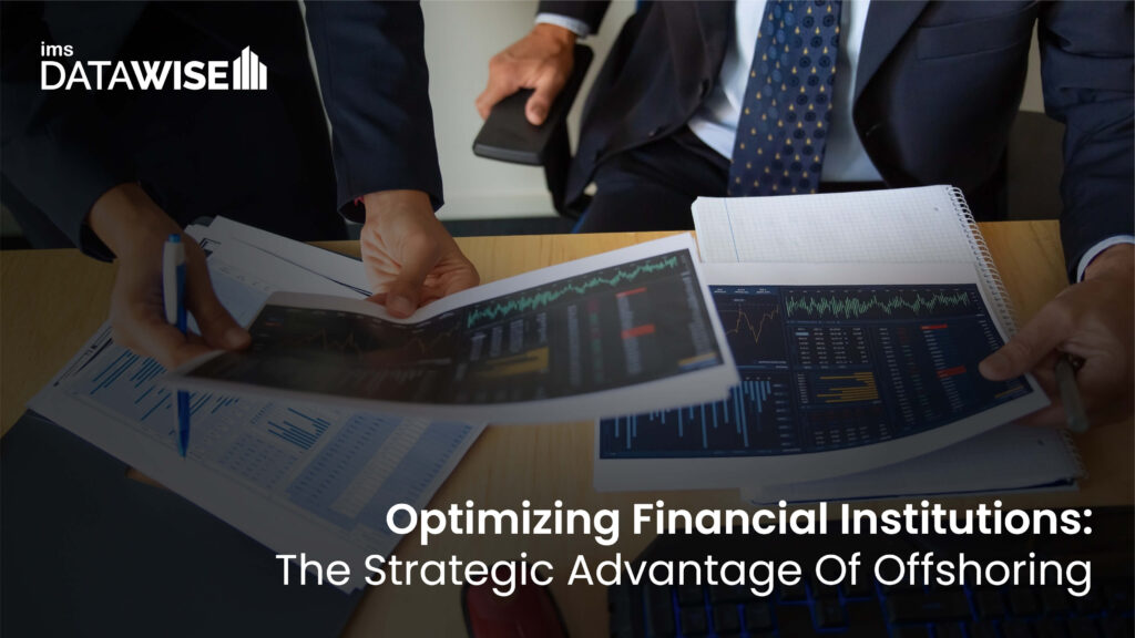 Optimizing Financial Institutions The Strategic Advantage Of Offshoring