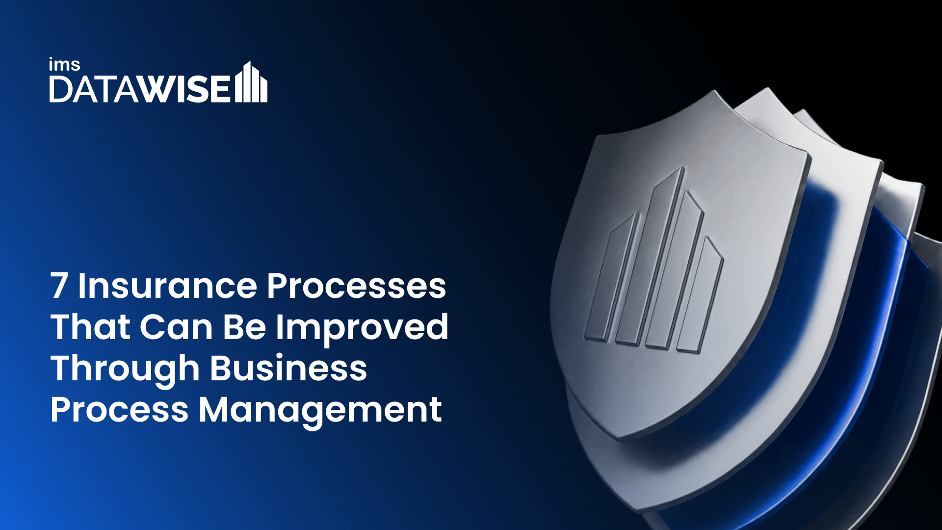 7 Insurance Processes That Can Be Improved Through Business Process Management